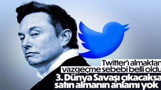 Elon Musk'ın Twitter'ı satın almaktan vazgeçme sebebi ortaya çıktı