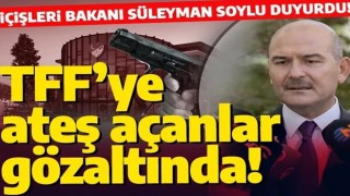 İçişleri Bakanı Soylu: TFF binasına silahlı saldırı düzenleyen 2 şahıs yakalandı