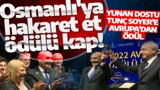 Osmanlı'ya hakaret et ödülü kap! Yunan dostu Tunç Soyer'e Avrupa'dan ödül