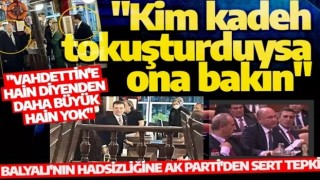 Tarık Balyalı'nın hadsizliğine AK Parti'den sert tepki: "Kim kadeh tokuşturduysa ona bakın"