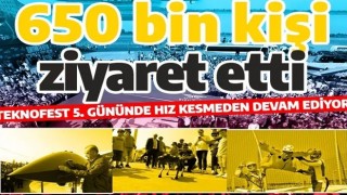 TEKNOFEST 5. gününde! 650 bin kişi ziyaret etti