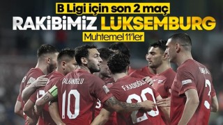 Türkiye - Lüksemburg maçının muhtemel 11'leri