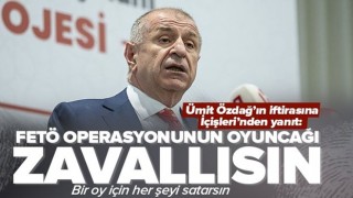 Ümit Özdağ'ın iftirasına İçişleri Bakanlığından yanıt: "Bir oy için her şeyi satarsın! FETÖ'nün oyuncağı zavallısın" .