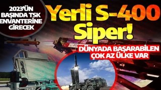 Yerli S-400 Siper! 2023'ün başında TSK envanterine girecek: Dünyada başarabilen çok az ülke var