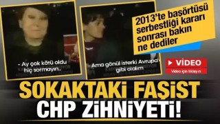 2013'te başörtüsü serbestliği kararı sonrası sokaktaki CHP zihniyeti bakın ne demiş!