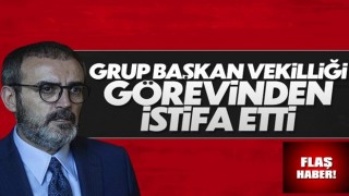 AK Parti Grup Başkanvekili Mahir Ünal, görevinden istifa etti