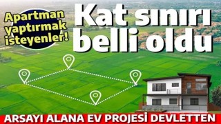 Arsa alana proje devletten! Apartman yaptırmak isteyene kat sınırı belli oldu