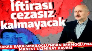 Bakan Karaismailoğlu'ndan İBB Başkanı İmamoğlu'na tazminat davası! 'İftiraların hukuk nezdinde bir dayanağı yok'