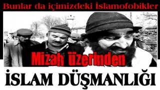 Bunlar da içimizdeki İslamofobikler: Mizah üzerinden İslam düşmanlığı