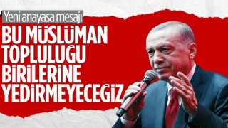 Cumhurbaşkanı Erdoğan: Bu Müslüman topluluğu birilerine yedirmeyeceğiz