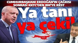 Cumhurbaşkanı Erdoğan'ın çağrısının ardından KKTC'den BM'ye rest! 'Ya tanı ya askerlerini çek'