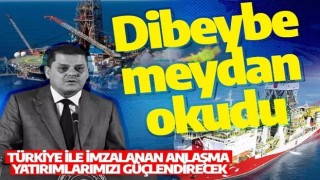 Dibeybe meydan okudu: Türkiye ile yatırımlarımız güçlenecek