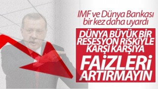 Dünya Bankası ve IMF başkanlarından yeni resesyon ve faiz uyarısı