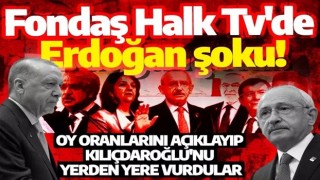 Fondaş Halk Tv'de Erdoğan şoku! Oy oranlarını açıklayıp Kılıçdaroğlu'nu yerden yere vurdular