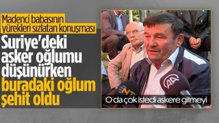 Hayatını kaybeden genç madencinin babası konuştu