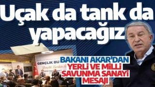 Hulusi Akar'dan "yerli ve milli" vurgusu: Uçak da tank da yapacağız