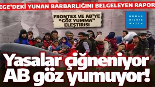 İnsan Hakları Gözlemevi: Yunanistan yasaları çiğniyor, AB rıza gösteriyor!