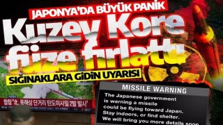 Japonya'da büyük panik: Kuzey Kore füze fırlattı: Sığınaklara gidin uyarısı