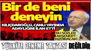 Kılıçdaroğlu, canlı yayında adaylığını ilan etti: Bir de beni deneyin