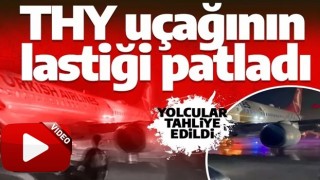 Son dakika: THY uçağının lastiği patladı! Yolcular apar topar tahliye edildi