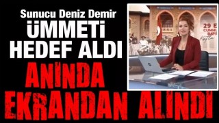 Sunucu Deniz Demir ümmeti hedef aldı! Anında ekrandan çekildi