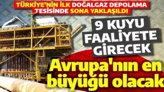 Türkiye'nin ilk doğalgaz depolama tesisinde sona doğru! Avrupa'nın en büyüğü olacak