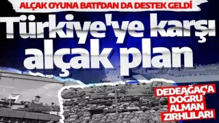 Türkiye'ye karşı alçak plan: Batı'da devreye girdi! Alman zırhlıları Dedeağaç'a doğru...