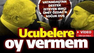 Ümit Özdağ'a vatandaştan soğuk duş: Ucubesiniz, ben ucubelere destek vermem