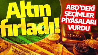 Altın fırladı! ABD’deki seçimler piyasaları vurdu