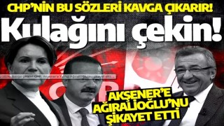 Bu sözler kavga çıkarır! CHP, Akşener’e Yavuz Ağıralioğlu’nu şikayet etti: Kulağını çekin!