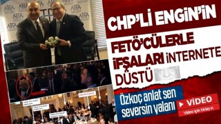 CHP'li Engin Özkoç'un FETÖ ilişkisi deşifre oldu