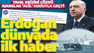 Cumhurbaşkanı Erdoğan tahıl krizini çözdü dünya 'acil' koduyla duyurdu