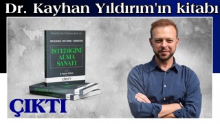 Dr. Kayhan Yıldırım'ın kitabı "İstediğini Alma Sanatı" çıktı