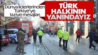 Dünyadan Beyoğlu'ndaki patlamaya ilişkin taziye mesajları