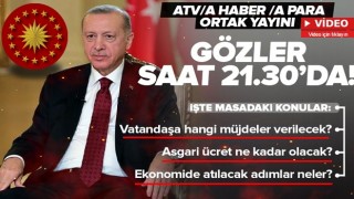 Gözler saat 21.30'de! Başkan Erdoğan ATV/A Haber/A Para ortak canlı yayınına katılacak! Asgari ücret ne kadar olacak? Vatandaşa verilecek yeni müjdeler neler? .