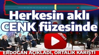 Herkesin aklı gizemli CENK füzesinde! 1000 kilometre diyen de var, balistik diyen de...