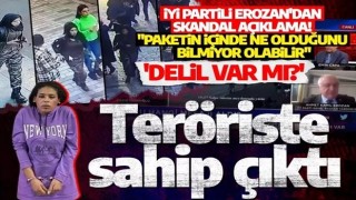 İYİ Partili Erozan'dan skandal açıklama! Teröriste sahip çıktı: "Paketin içinde ne olduğunu bilmiyor olabilir"