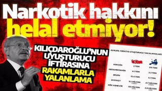 Narkotik hakkını helal etmiyor! Kılıçdaroğlu’nun uyuşturucu iftirasına rakamlarla yalanlama