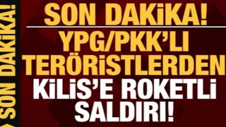 Son dakika: Kilis'e YPG/PKK'lı teröristlerden roketli saldırı!