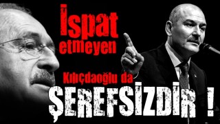 Soylu: "Uyuşturucu ticareti yapan şerefsizdir, ispat etmeyen Kılıçdaroğlu da şerefsizdir"