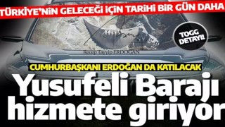 Tarihi gün geldi çattı: Yusufeli Barajı bugün açılıyor! "TOGG" detayı