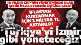 'Türkiye'yi İzmir gibi yöneteceğiz' demişlerdi! İzmir Büyükşehir Belediyesi iflas etmek üzere