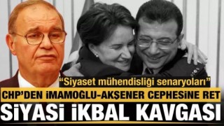 CHP'li Öztrak'tan Akşener ve İmamoğlu'na yanıt: Siyaset mühendisliği senaryoları