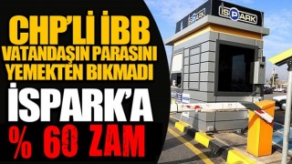 İSPARK'a büyük zam!