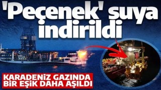 Karadeniz gazında heyecanlandıran gelişme! 'Peçenek' deniz altına indirildi