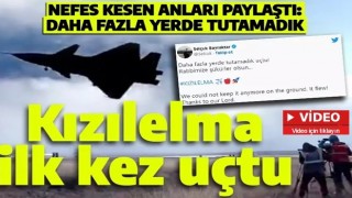 Selçuk Bayraktar nefes kesen anları paylaştı! Kızılelma ilk kez uçtu