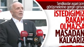 TÜRK-İŞ: İstediğimiz ücret olmazsa masadan kalkarız