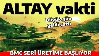 ALTAY'a Bismillah: Türkiye ana muharebe tankına sonunda kavuşuyor