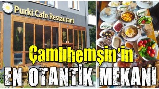 Çamlıhemşin’in en otantik, en lezzetli mekanı: Purki Cafe Restaurant