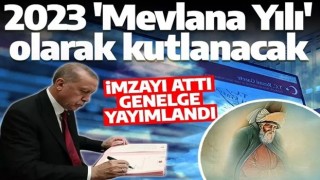 Cumhurbaşkanı Erdoğan imzaladı! 2023 'Mevlana Yılı' olarak kutlanacak